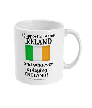 Rugby Mug - I Support Ireland And Whoever Is Playing England