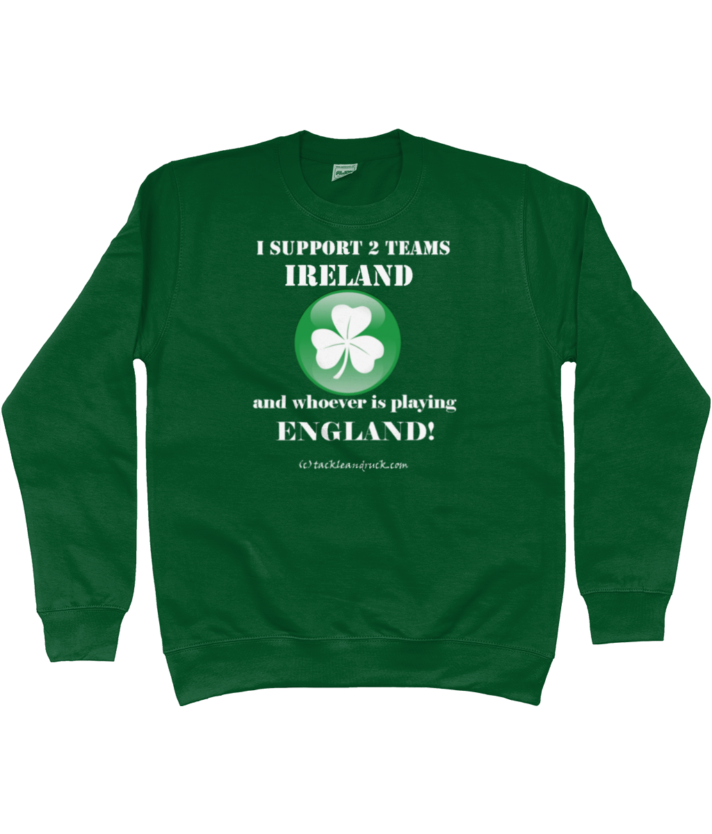 I Support 2 Teams Ireland & Whoever Is Playing England (Shamrock)
