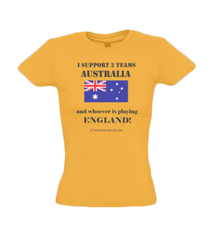 Womens Rugby T-Shirt - I Support 2 Teams Australia & Whoevers Playing England