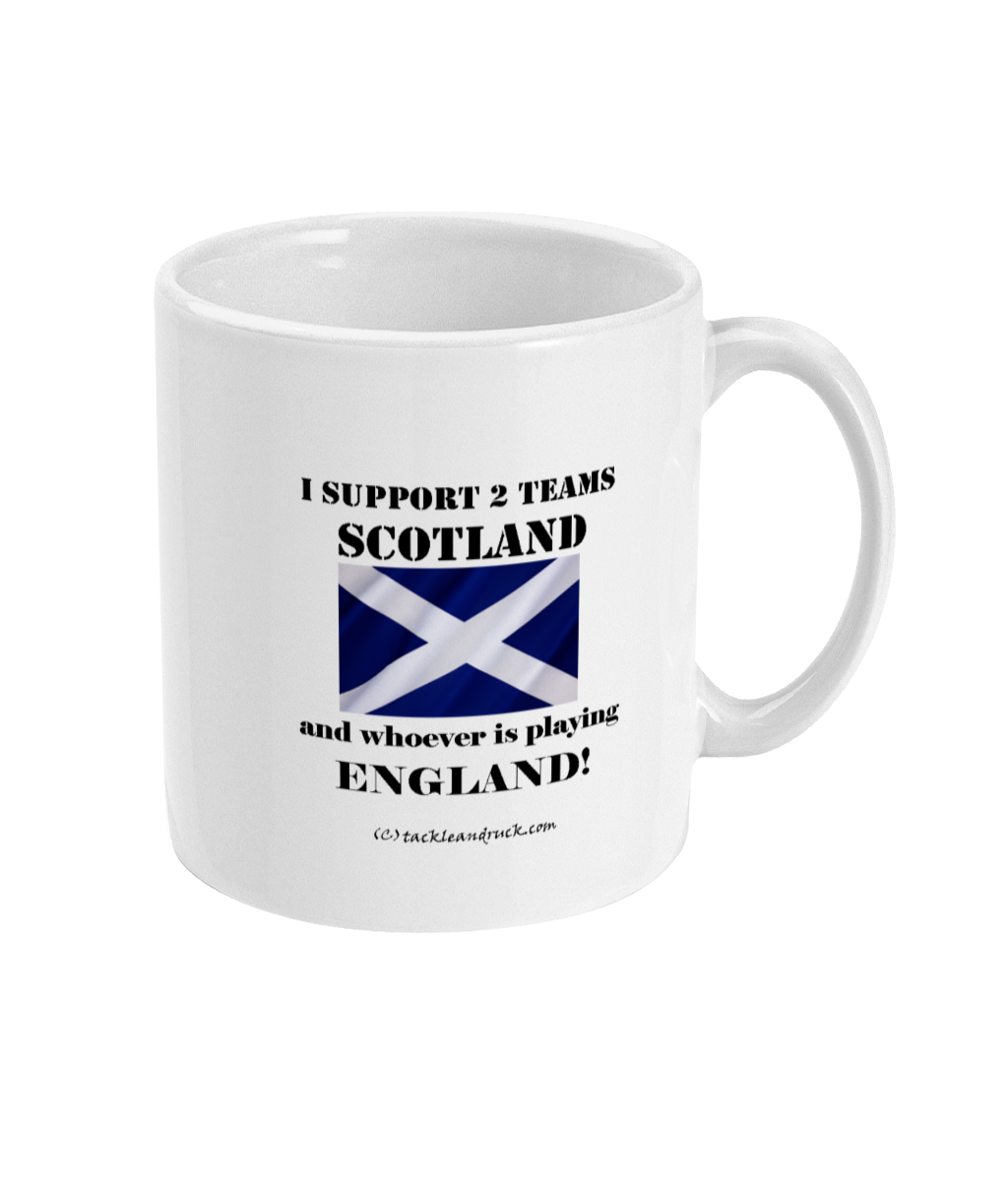 Rugby Mug - I Support Scotland And Whoever Is Playing England
