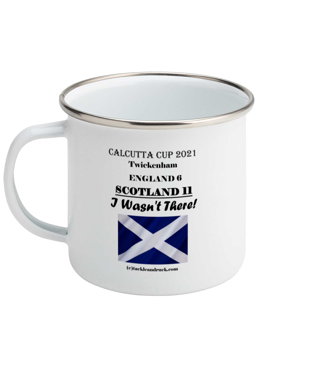 Tackle & Ruck - Calcutta Cup Win 2021 souvenir Enamel Mugs - I Wasnt There