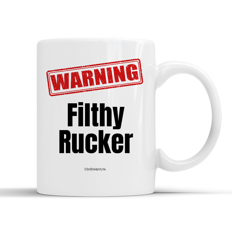 Mug - Warning Filthy Rucker