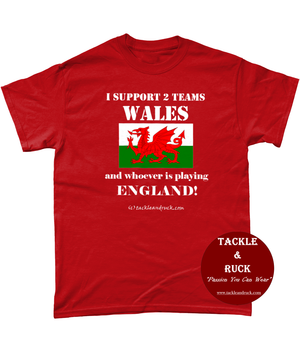 I Support 2 Teams Wales & Whoever's Playing England