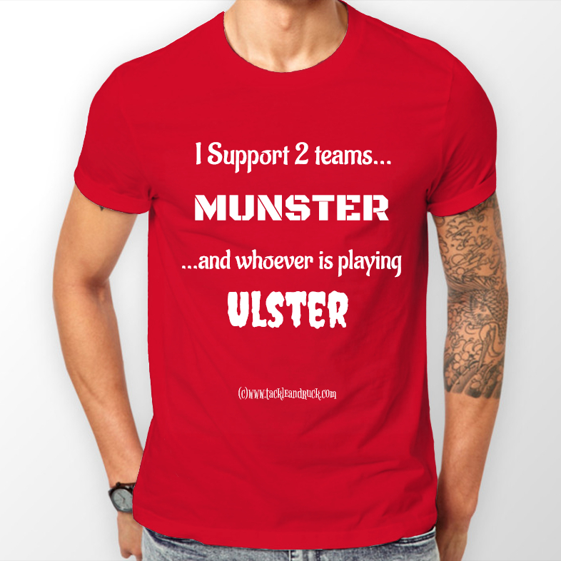 Munster Men's T-Shirt - I Support 2 Teams Munster & Whoever Is Playing Ulster
