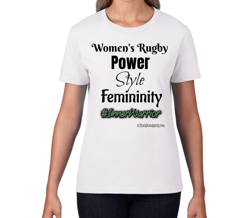 Women's Rugby T-Shirt - Women's Rugby Power Style Femininity #Innerwarrior